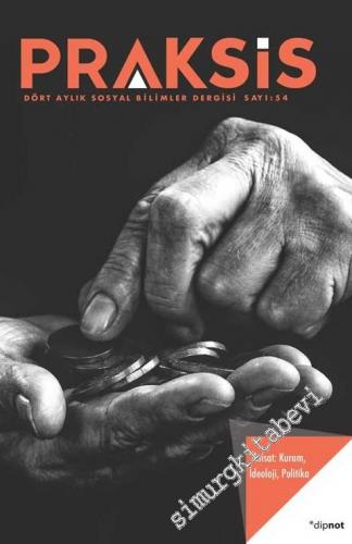 Praksis - Dört Aylık Sosyal Bilimler Dergisi -  İktisat Kuram İdeoloji Politika - Sayı: 54