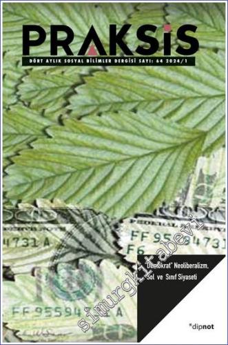 Praksis Üç Aylık Sosyal Bilimler Dergisi - Demokrat Neoliberalizm Sol ve Sınıf Siyaseti - Sayı: 64      Mart 2024