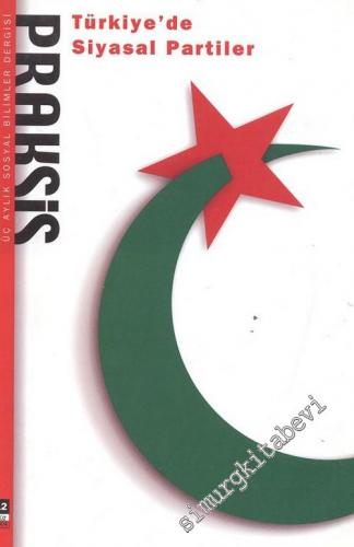 Praksis: Üç Aylık Sosyal Bilimler Dergisi, Dosya: Türkiye'de Siyasal Partiler - Sayı: 12      Güz 2004