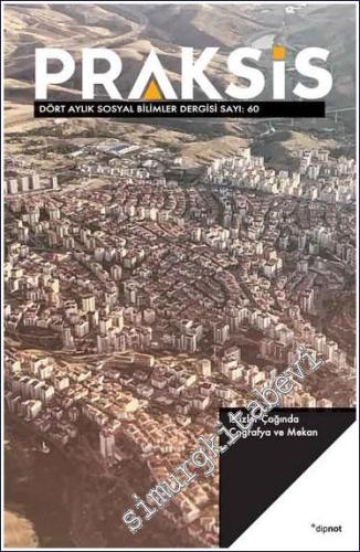 Praksis Üç Aylık Sosyal Bilimler Dergisi - Krizler Çağında Coğrafya Ve Mekan - Sayı: 60      Kış 2023