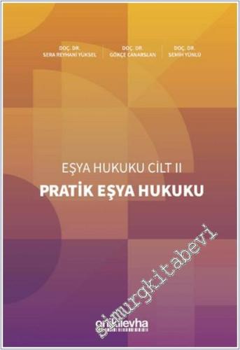 Pratik Eşya Hukuku : Eşya Hukuku Cilt - 2 -        2025