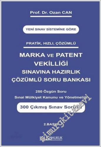 Pratik Hızlı Çözümlü Marka ve Patent Vekilliği Sınavına Hazırlık Çözümlü Soru Bankası : 250 Özgün Soru - 300 Çıkmış Sınav Sorusu : Yeni Sıbav Sistemine Göre (2. Baskı) -        2025