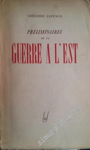 Préliminaires de la Guerre à l'Est: De l'Accord de Moscou (21 Aout 1939) aux Hostilités en Russie (22 Juin 1941) -