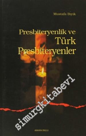 Presbiteryenlik ve Türk Presbiteryenler -