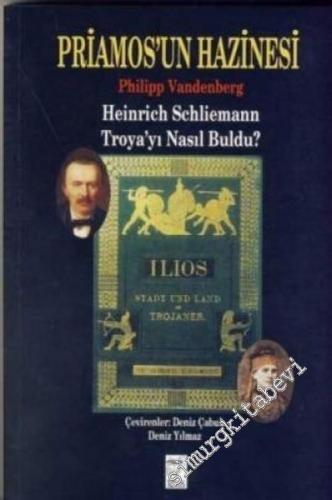 Priamos'un Hazinesi: Heinrich Schliemann Troya'yı Nasıl Buldu?  -        2007