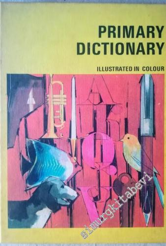 Primary Dictionary: Illustrated in Colour
