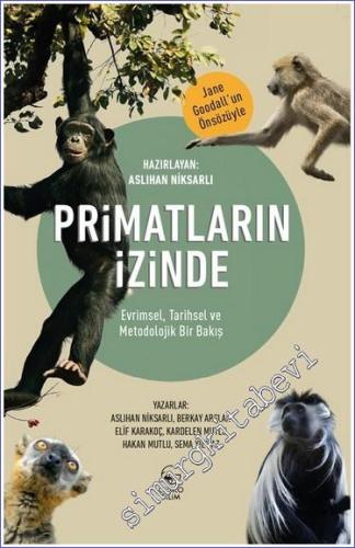 Primatların İzinde - Evrimsel, Tarihsel ve Metodolojik Bir Bakış - 202