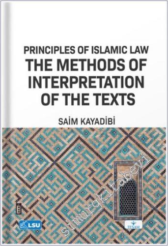 Principles of Islamic Law and the Methods of Interpretation of the Texts (Uşül Al-Fiqh) - 2024