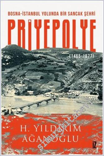 Priyepolye : Bosna-İstanbul Yolunda Bir Sancak Şehri - (1465-1877) - 2021