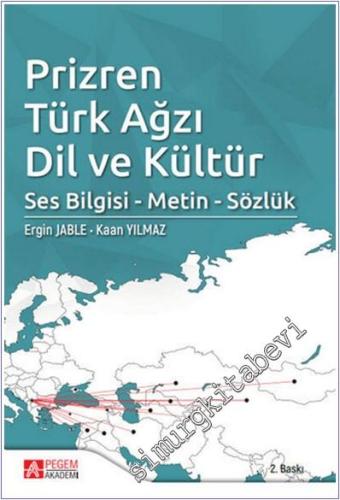 Prizren Türk Ağzı Dil ve Kültür : Ses Bilgisi Metin Sözlük -        2021