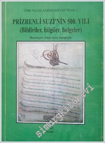 Prizrenli Suzi'nin 500. Yılı: Bildiriler Bilgiler Belgeler -        2000