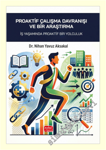 Proaktif Çalışma Davranışı ve Bir Araştırma - İş Yaşamında Proaktif Bir Yolculuk -