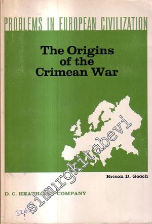 Problems in European Civilization: The Origins of the Crimean War -