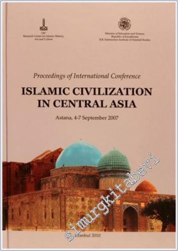 Proceedings of international Conference (Russian): Islamic Civilization in Central Asia -        2010