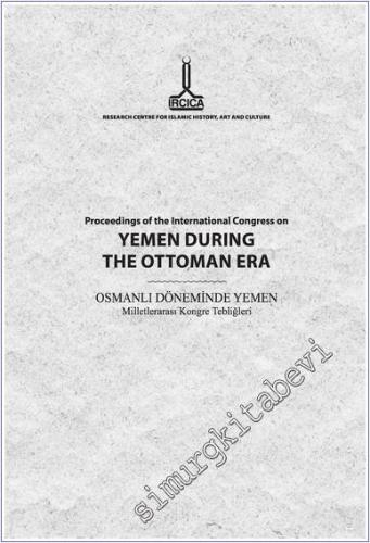 Proceedings of the International Congress on Yemen During the Ottoman Era -        2011