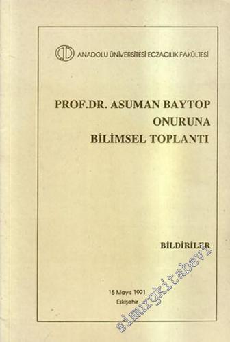 Prof. Dr. Asuman Baytop Onuruna Bilimsel Toplantı -        1991