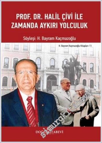 Prof. Dr. Halil Çivi ile Zamanda Aykırı Yolculuk - 2025