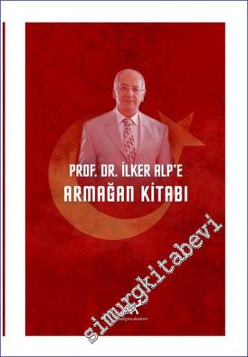 Prof. Dr. İlker Alp'e Armağan Kitabı -        2021