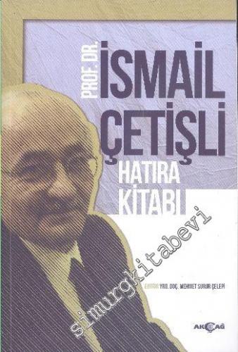 Prof. Dr. İsmail Çetişli Hatıra Kitabı