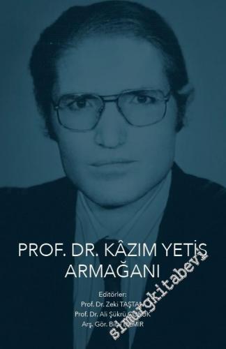 Prof. Dr. Kazım Yetiş Armağanı -