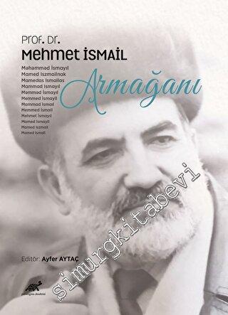 Prof. Dr. Mehmet İsmail Armağanı -        2022