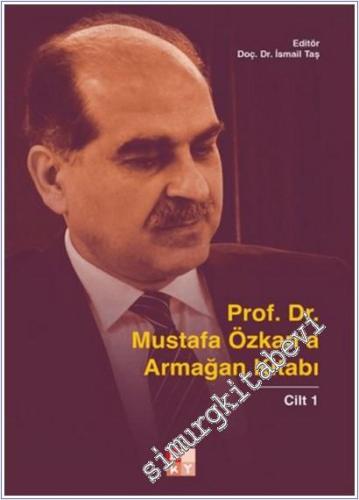 Prof. Dr. Mustafa Özkan'a Armağan Kitabı - 1 - 2026
