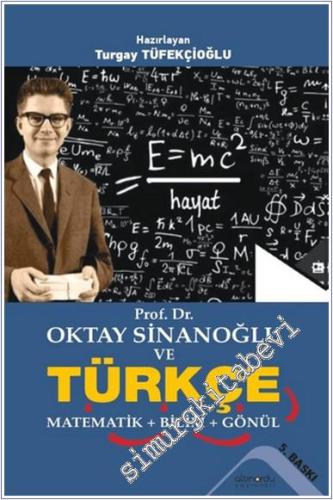 Prof. Dr. Oktay Sinanoğlu ve Türkçe - Matematik - Bilim - Gönül -        2025