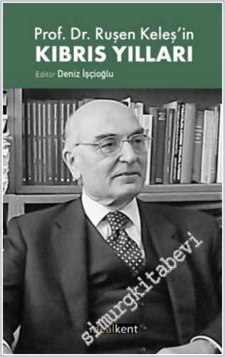 Prof. Dr. Ruşen Keleş'in Kıbrıs Yılları -        2025