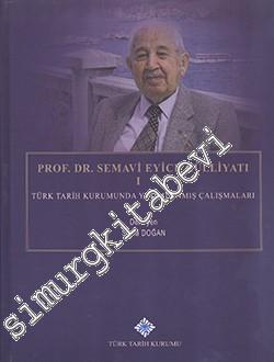 Prof. Dr. Semavi Eyice Külliyatı I: Türk Tarih Kurumunda Yayımlanmış Çalışmaları CİLTLİ -