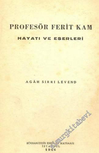 Profesör Ferit Kam: Hayatı ve Eserleri -        1946