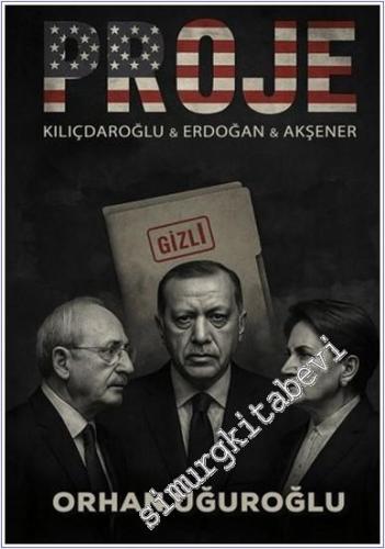 Proje: Kılıçdaroğlu ve Erdoğan ve Akşener - 2025