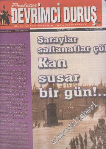Proleter Devrimci Duruş Dergisi - Dosya: Saraylar Saltanatlar Çöker Kan Susar Bir Gün - Sayı: 37      Ocak