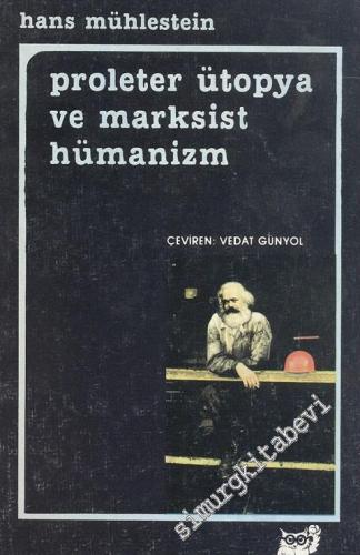 Proleter Ütopya ve Marksist Hümanizm ( 1844'ten Önce ) -