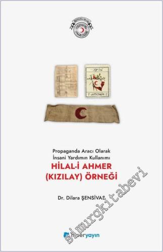 Propaganda Aracı Olarak İnsani Yardımın Kullanımı Hilal-i Ahmer (Kızılay) Örneği -        2026