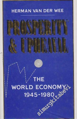 Prosperity & Upheaval: The World Economy 1945-1980