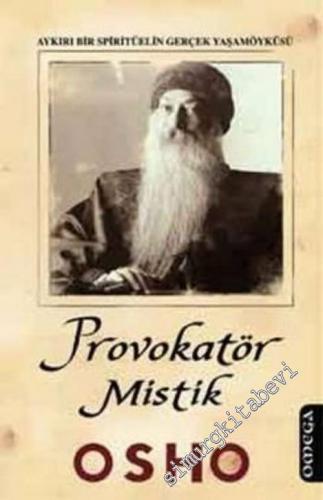 Provokatör Mistik : Aykırı Bir Spiritüelin Gerçek Yaşam Öyküsü -        2016