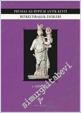 Prusias ad Hypium Antik Kenti Heykeltraşlık Eserleri