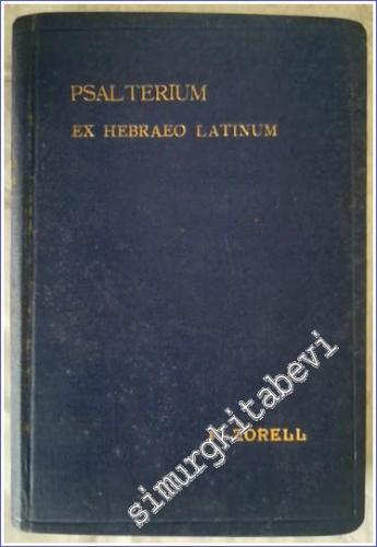 Psalterium : Ex Hebraeo Latinum : Scripta Pontificii Instituti Biblici -        1939