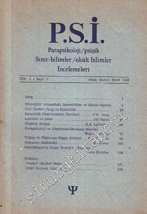 PSİ : Parapsikoloji / Psişik Sınır - Bilimler / Okült Bilimler İncelemeleri - Sayı: 1  1    Ocak - Şubat - Mart