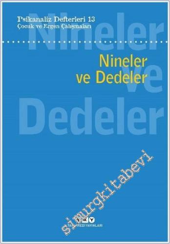 Psikanaliz Defterleri 13 : Çocuk ve Ergen Çalışmaları - Nineler ve Dedeler -         2024