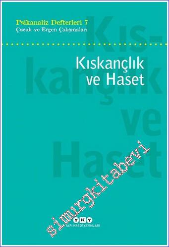Psikanaliz Defterleri 7 : Kıskançlık ve Haset - Çocuk ve Ergen Çalışmaları -         2024