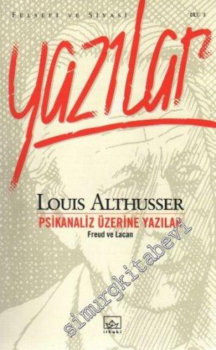 Psikanaliz Üzerine Yazılar - Freud ve Lacan -