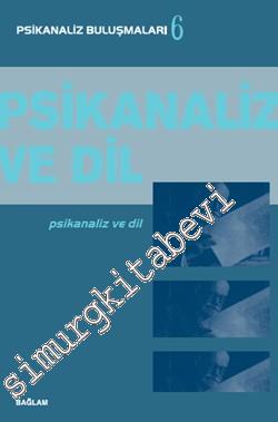 Psikanaliz ve Dil - Psikanaliz Buluşmaları 6