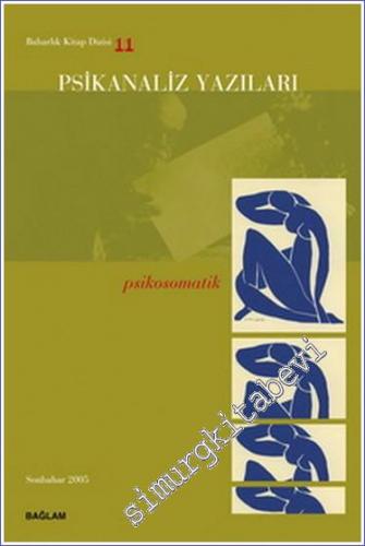 Psikanaliz Yazıları 11: Psikosomatik -        2005