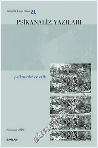 Psikanaliz Yazıları 21: Psikanaliz ve Etik -        2010