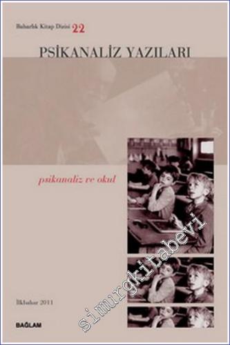 Psikanaliz Yazıları 22 : Psikanaliz ve Okul -        2000