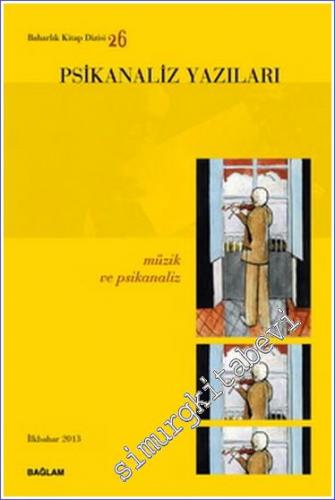 Psikanaliz Yazıları 26 : Müzik ve Psikanaliz -        2013