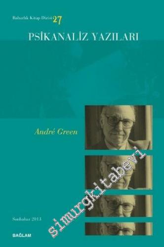 Psikanaliz Yazıları 27: Andre  Green -        2013