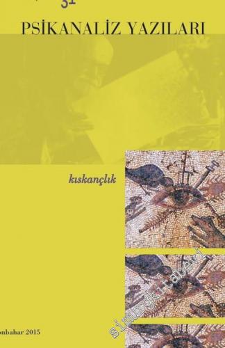 Psikanaliz Yazıları 31 : Kıskançlık -        2015