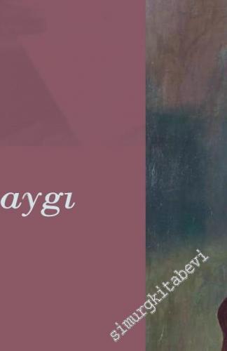 Psikanaliz Yazıları 37 : Kaygı -       Sonbahar 2018